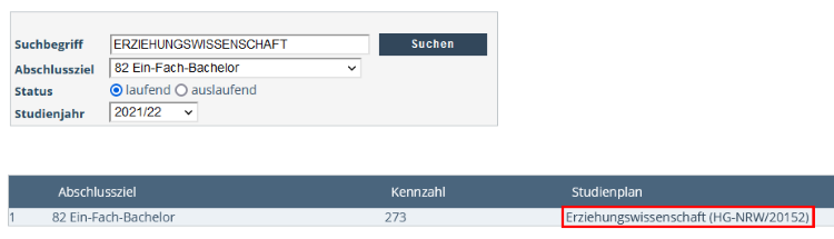 View of the search function Degree Programme of the Search application. The various search options and their respective search boxes and drop-down menus are shown. The search term Erziehungswissenschaft is entered in the Search Term option as well as the selected entry 82 Ein-Fach-Bachelor in the option Degree. Underneath, the list of search results is displayed. The columns Degree, ID and Curriculum are shown. In the column Curriculum, the subject Erziehungswissenschaft is highlighted.