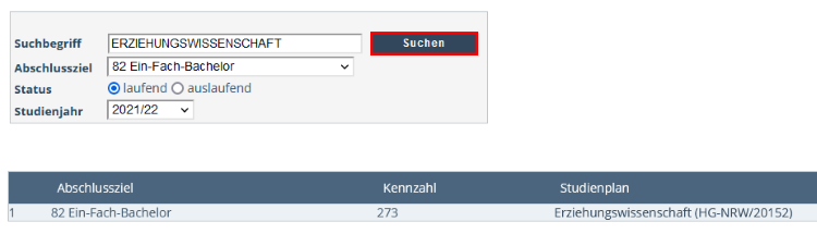 View of the search function Degree Programme of the Search application. The various search options and their respective search boxes and drop-down menus are shown. The search term Erziehungswissenschaft is entered in the Search Term option as well as the selected entry 82 Ein Fach-Bachelor in the option Degree. The Search Button is highlighted. Underneath, the list of search results is visible. The columns Degree, ID and Curriculum are shown.